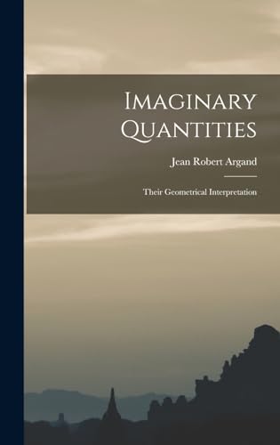 Beispielbild fr Imaginary Quantities; Their Geometrical Interpretation zum Verkauf von THE SAINT BOOKSTORE
