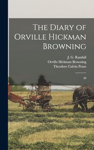 Beispielbild fr The Diary of Orville Hickman Browning: 20 zum Verkauf von GreatBookPrices