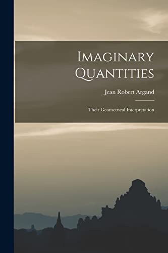 Beispielbild fr Imaginary Quantities; Their Geometrical Interpretation zum Verkauf von THE SAINT BOOKSTORE