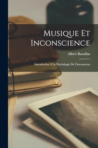 9781017044621: Musique et inconscience: Introduction  la psychologie de l'inconscient