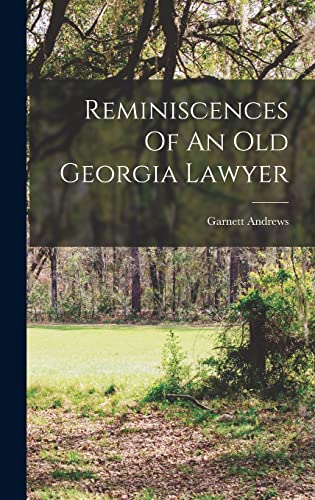 Stock image for Reminiscences Of An Old Georgia Lawyer for sale by GreatBookPrices