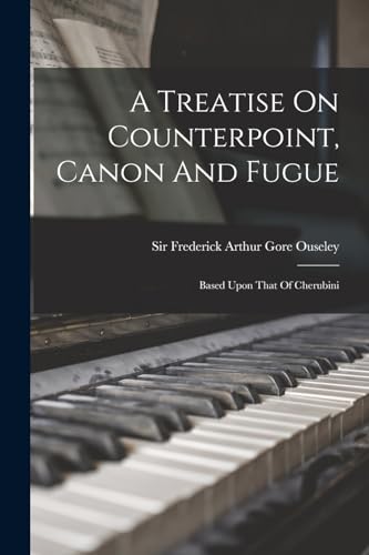 Stock image for A Treatise On Counterpoint, Canon And Fugue for sale by PBShop.store US