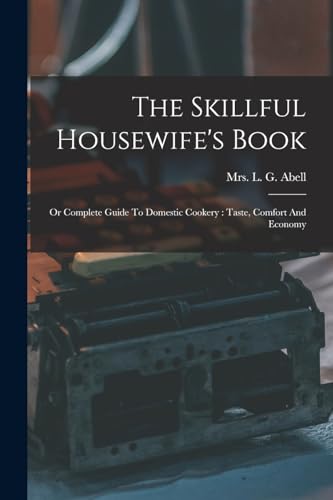 Beispielbild fr The Skillful Housewife's Book zum Verkauf von PBShop.store US