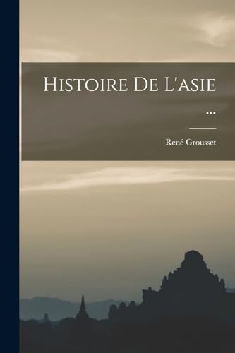 Stock image for Histoire De L'asie . for sale by THE SAINT BOOKSTORE