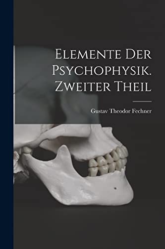 Stock image for Elemente der Psychophysik. Zweiter Theil for sale by THE SAINT BOOKSTORE