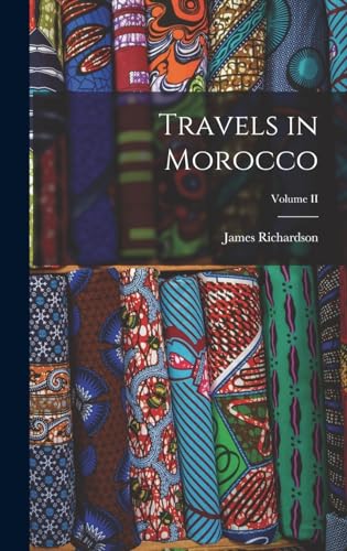 Beispielbild fr Travels in Morocco; Volume II zum Verkauf von THE SAINT BOOKSTORE