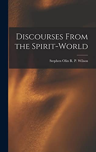 Imagen de archivo de Discourses From the Spirit-World a la venta por THE SAINT BOOKSTORE