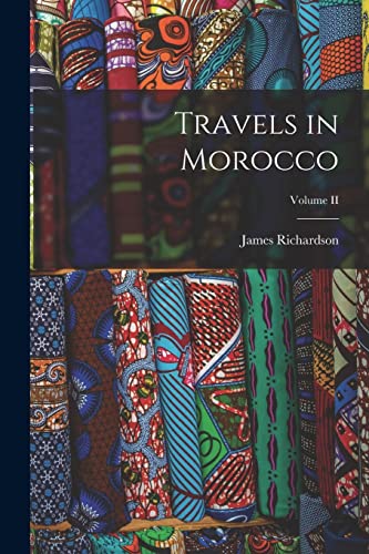Beispielbild fr Travels in Morocco; Volume II zum Verkauf von THE SAINT BOOKSTORE