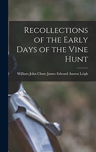 Stock image for Recollections of the Early Days of the Vine Hunt for sale by THE SAINT BOOKSTORE