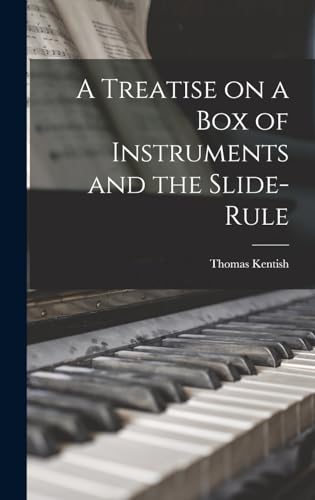 Imagen de archivo de A Treatise on a Box of Instruments and the Slide-Rule a la venta por THE SAINT BOOKSTORE