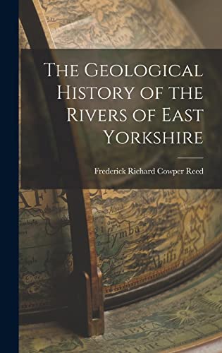 Beispielbild fr The Geological History of the Rivers of East Yorkshire zum Verkauf von THE SAINT BOOKSTORE