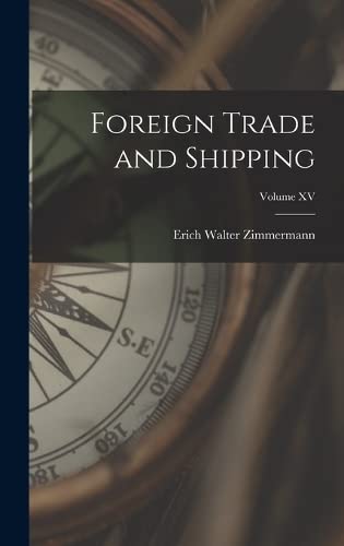 Stock image for Foreign Trade and Shipping; Volume XV for sale by THE SAINT BOOKSTORE