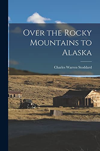 Beispielbild fr Over the Rocky Mountains to Alaska zum Verkauf von PBShop.store US