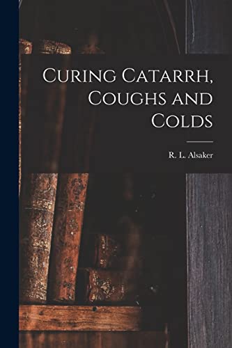 Imagen de archivo de Curing Catarrh, Coughs and Colds a la venta por PBShop.store US