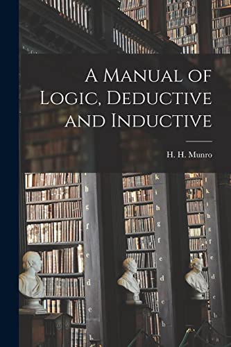 Imagen de archivo de A Manual of Logic, Deductive and Inductive a la venta por Ria Christie Collections