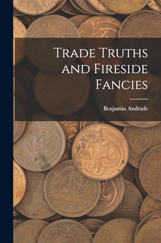 Imagen de archivo de Trade Truths and Fireside Fancies a la venta por PBShop.store US