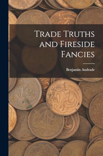 Stock image for Trade Truths and Fireside Fancies for sale by PBShop.store US