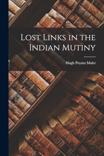 Imagen de archivo de Lost Links in the Indian Mutiny a la venta por PBShop.store US