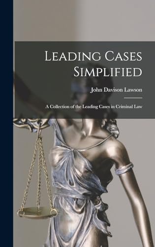 Stock image for Leading Cases Simplified: A Collection of the Leading Cases in Criminal Law for sale by THE SAINT BOOKSTORE