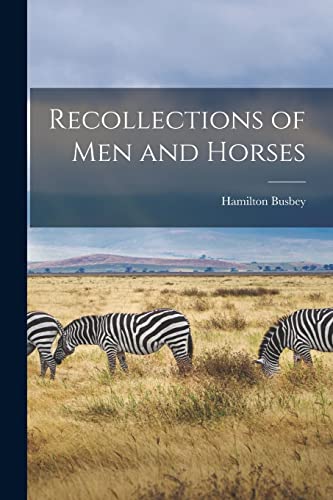 Stock image for Recollections of Men and Horses for sale by PBShop.store US