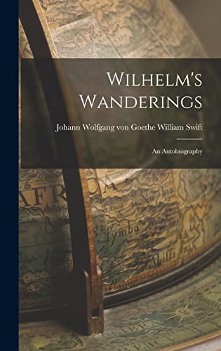 Beispielbild fr Wilhelm's Wanderings: An Autobiography zum Verkauf von THE SAINT BOOKSTORE