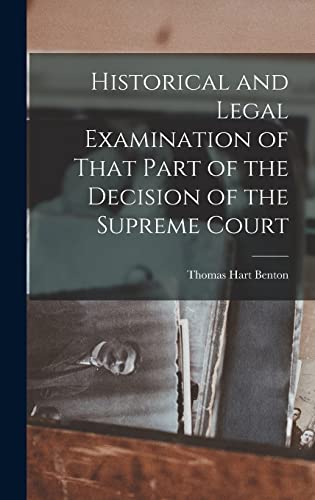 Beispielbild fr Historical and Legal Examination of That Part of the Decision of the Supreme Court zum Verkauf von THE SAINT BOOKSTORE