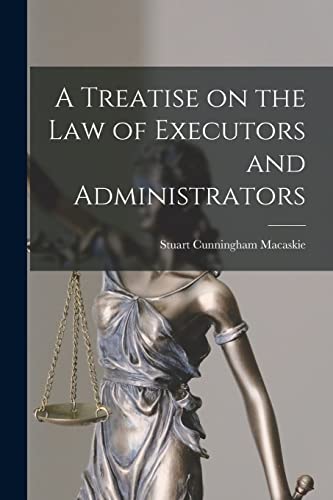 Imagen de archivo de A Treatise on the Law of Executors and Administrators a la venta por PBShop.store US