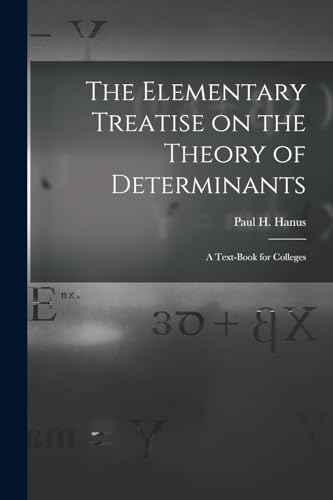 Stock image for The Elementary Treatise on the Theory of Determinants for sale by PBShop.store US