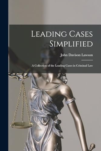 9781017083040: Leading Cases Simplified: A Collection of the Leading Cases in Criminal Law