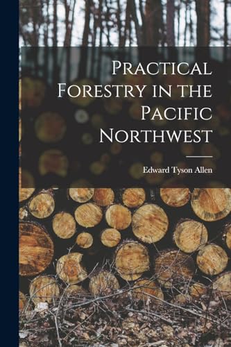 Beispielbild fr Practical Forestry in the Pacific Northwest zum Verkauf von PBShop.store US