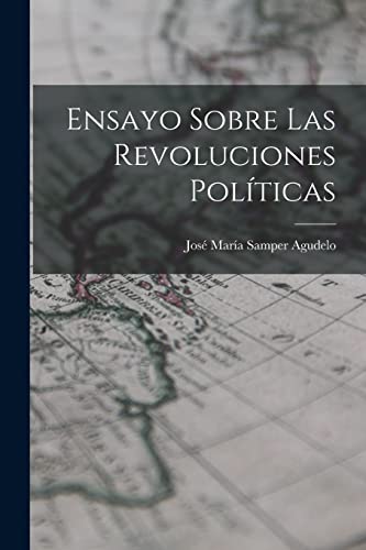 Beispielbild fr Ensayo Sobre las Revoluciones Pol?ticas zum Verkauf von PBShop.store US