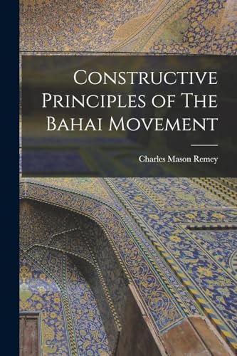 Imagen de archivo de Constructive Principles of The Bahai Movement a la venta por PBShop.store US