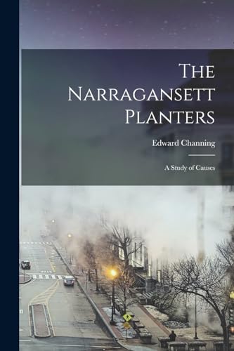 9781017092370: The Narragansett Planters: A Study of Causes