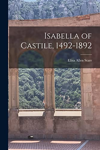 Imagen de archivo de Isabella of Castile, 1492-1892 a la venta por PBShop.store US