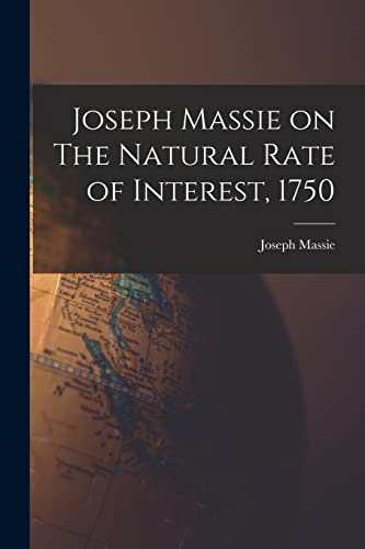 Stock image for Joseph Massie on The Natural Rate of Interest, 1750 for sale by PBShop.store US