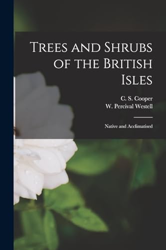 Imagen de archivo de Trees and Shrubs of the British Isles; Native and Acclimatised a la venta por PBShop.store US