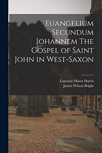 Imagen de archivo de Euangelium Secundum Iohannem The Gospel of Saint John in West-Saxon a la venta por PBShop.store US