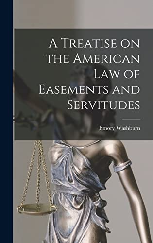 Stock image for A Treatise on the American Law of Easements and Servitudes for sale by GreatBookPrices