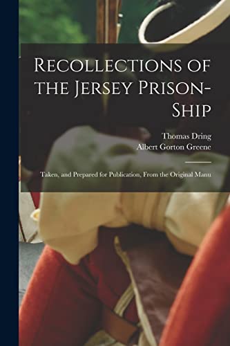 Stock image for Recollections of the Jersey Prison-ship; Taken, and Prepared for Publication, From the Original Manu for sale by PBShop.store US