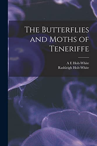 9781017109337: The Butterflies and Moths of Teneriffe
