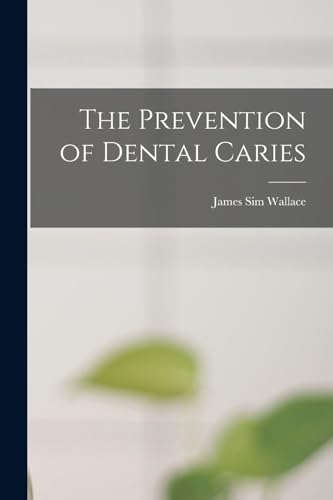 Imagen de archivo de The Prevention of Dental Caries a la venta por PBShop.store US