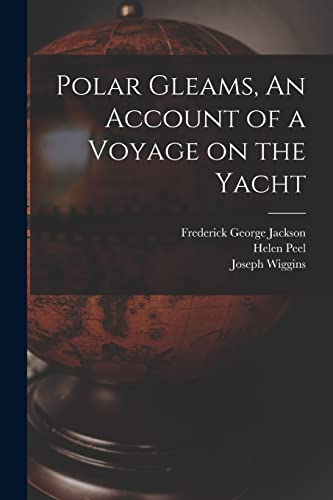 Beispielbild fr Polar Gleams, An Account of a Voyage on the Yacht zum Verkauf von PBShop.store US