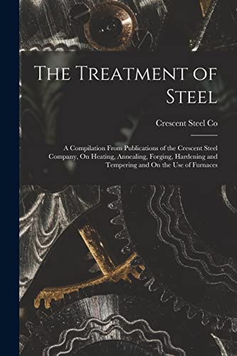 Imagen de archivo de The Treatment of Steel a la venta por PBShop.store US