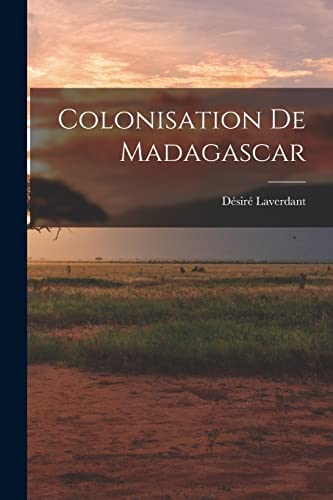 Stock image for Colonisation De Madagascar for sale by PBShop.store US