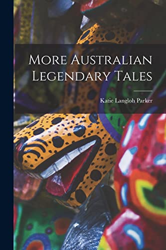 Stock image for More Australian Legendary Tales for sale by PBShop.store US