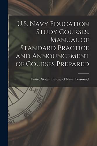 Stock image for U.S. Navy Education Study Courses. Manual of Standard Practice and Announcement of Courses Prepared for sale by PBShop.store US