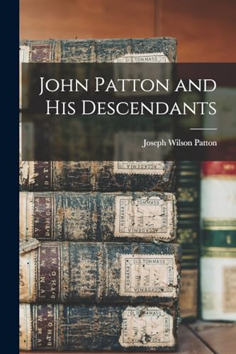 Stock image for John Patton and His Descendants for sale by PBShop.store US