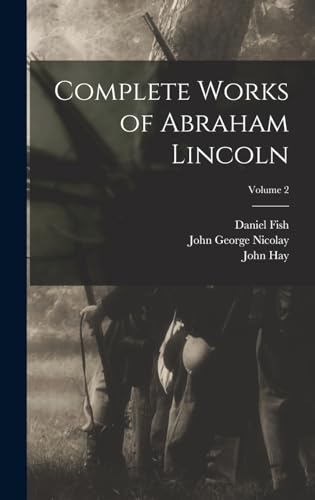 Stock image for Complete Works of Abraham Lincoln; Volume 2 for sale by PBShop.store US