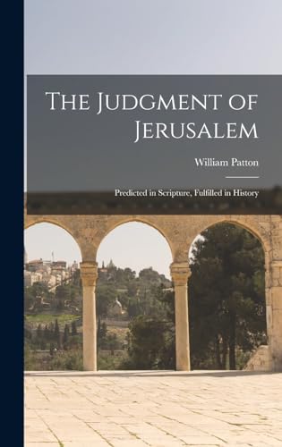 9781017128963: The Judgment of Jerusalem: Predicted in Scripture, Fulfilled in History