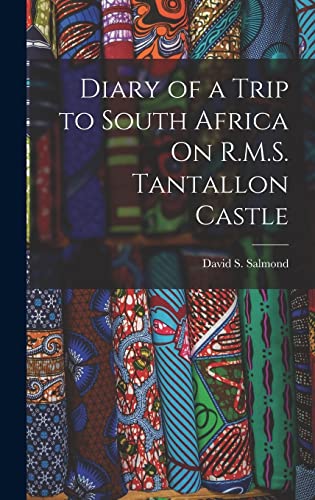 Imagen de archivo de Diary of a Trip to South Africa On R.M.S. Tantallon Castle a la venta por THE SAINT BOOKSTORE